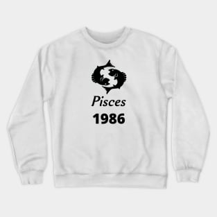 Black Zodiac Birthday Pisces 1986 Crewneck Sweatshirt